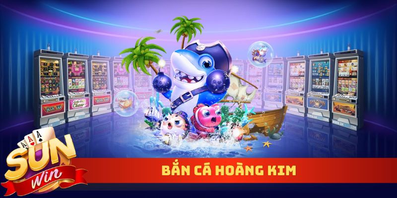 bắn cá hoàng kim