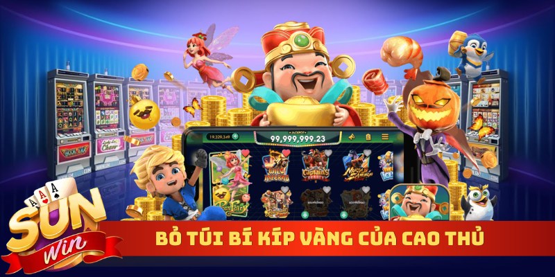 Bỏ túi bí kíp vàng của cao thủ
