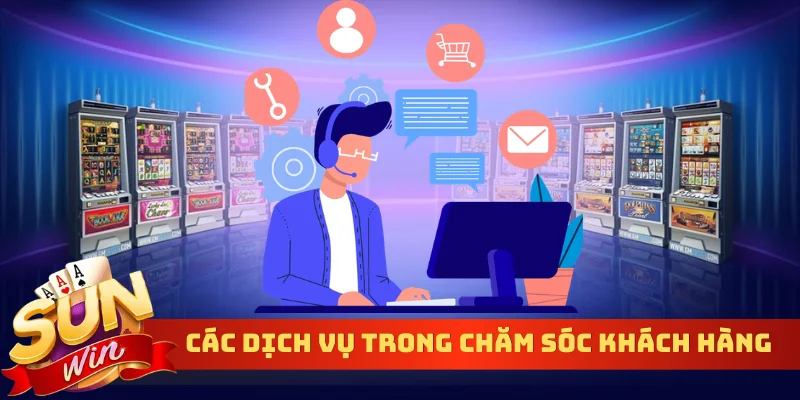 Các dịch vụ trong chăm sóc khách hàng Sunwin