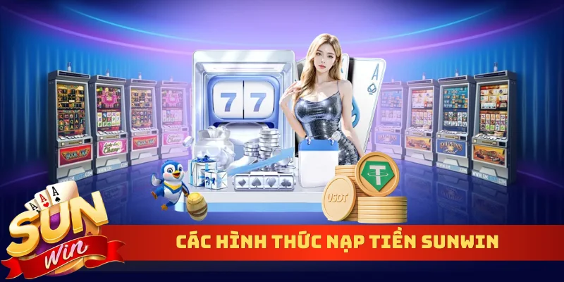 Các hình thức nạp tiền Sunwin
