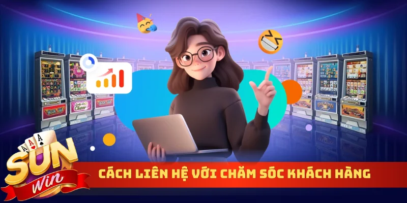 Cách liên hệ với dịch vụ chăm sóc khách hàng Sunwin