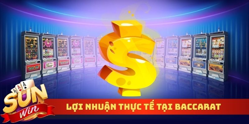 Lợi nhuận thực tế tại Baccarat