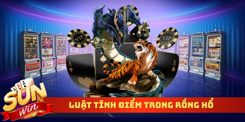 Luật tính điểm trong rồng hổ