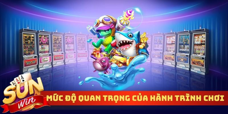 Mức độ quan trọng của hành trình chơi bắn cá Thần Tài