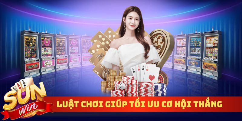 Chi tiết luật chơi giúp tối ưu cơ hội thắng lớn