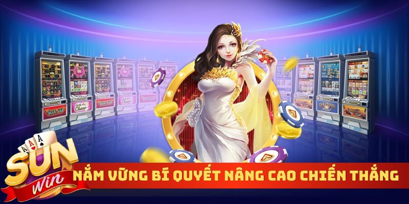 Nắm vững bí quyết giúp nâng cao chiến thắng