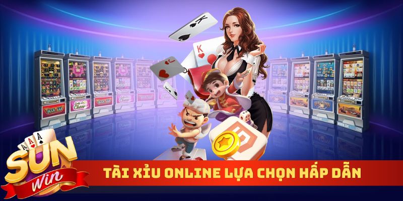 Tài xỉu online lựa chọn giải trí đổi thưởng hấp dẫn